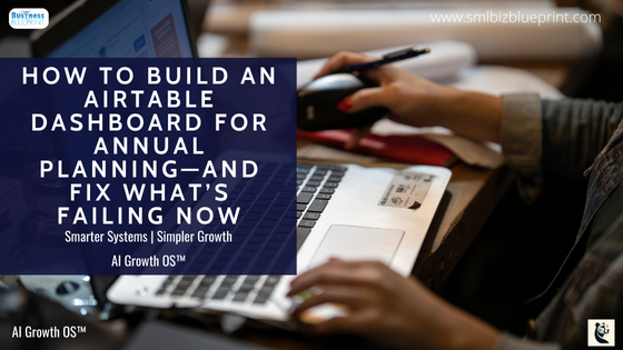 How to Build an Airtable Dashboard for Annual Planning—And Fix What’s Failing Now