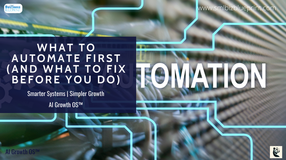 What to Automate First (And What to Fix Before You Do)