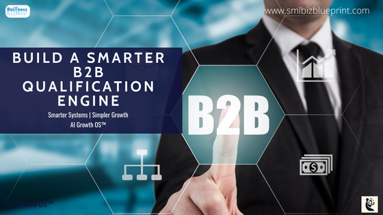 Build a Smarter B2B Qualification Engine