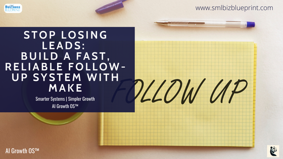 Stop Losing Leads: Build a Fast, Reliable Follow-Up System with Make
