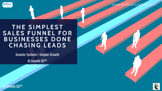 The Simplest Sales Funnel for Businesses Done Chasing Leads