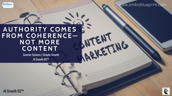 Authority Comes From Coherence—Not More Content