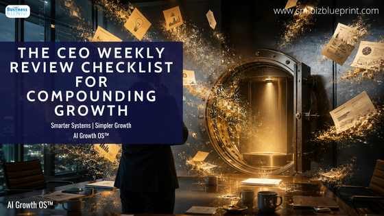 The CEO Weekly Review Checklist for Compounding Growth